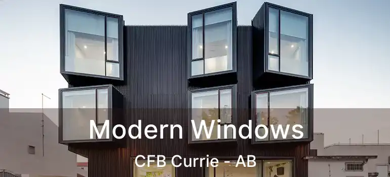  Modern Windows CFB Currie - AB