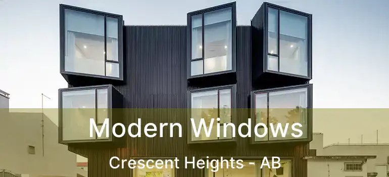 Modern Windows Crescent Heights - AB