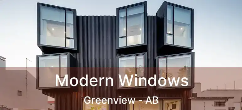  Modern Windows Greenview - AB
