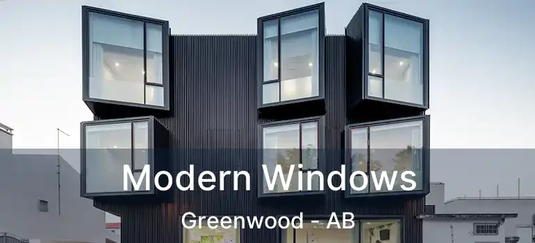  Modern Windows Greenwood - AB