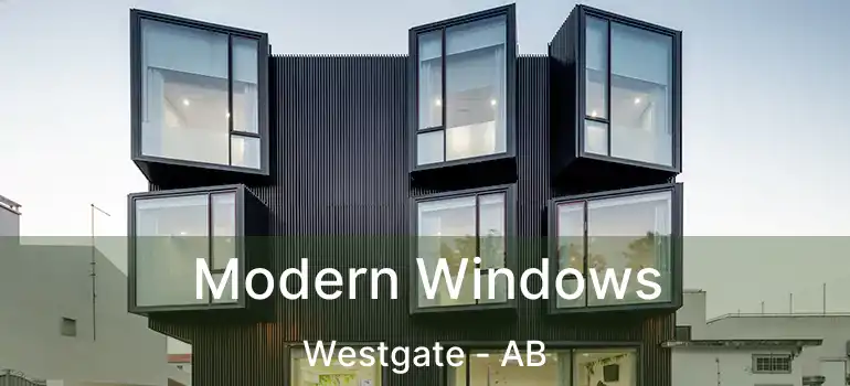  Modern Windows Westgate - AB