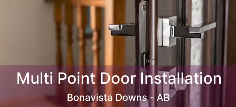  Multi Point Door Installation Bonavista Downs - AB