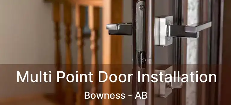  Multi Point Door Installation Bowness - AB