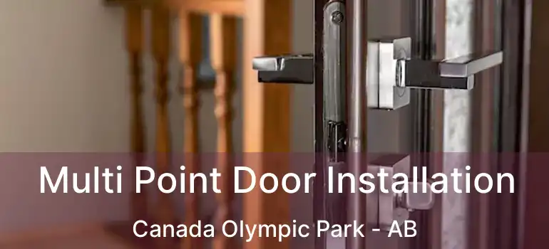  Multi Point Door Installation Canada Olympic Park - AB