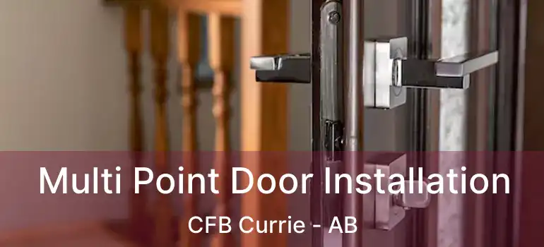  Multi Point Door Installation CFB Currie - AB