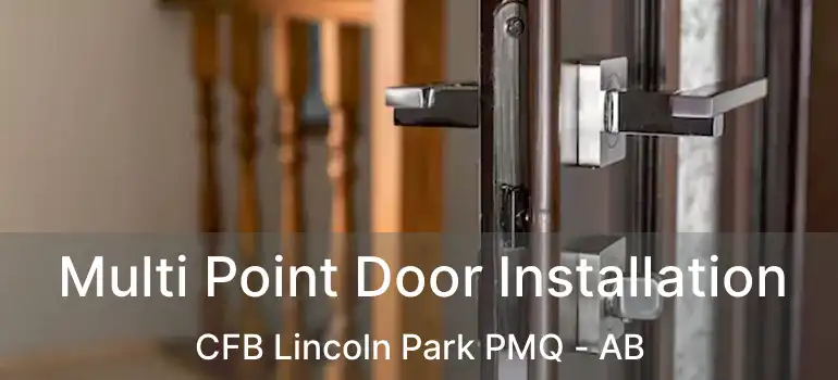  Multi Point Door Installation CFB Lincoln Park PMQ - AB