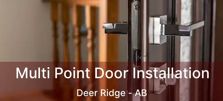  Multi Point Door Installation Deer Ridge - AB