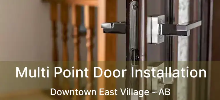  Multi Point Door Installation Downtown East Village - AB