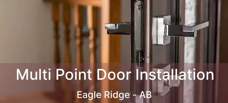  Multi Point Door Installation Eagle Ridge - AB
