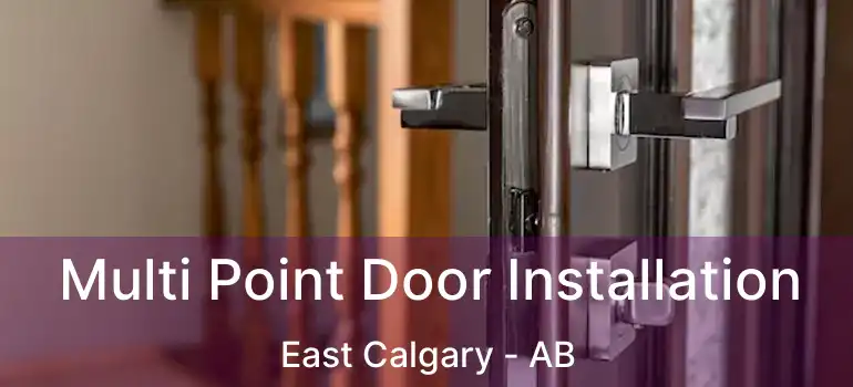  Multi Point Door Installation East Calgary - AB