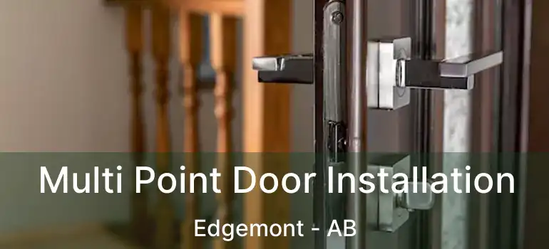  Multi Point Door Installation Edgemont - AB