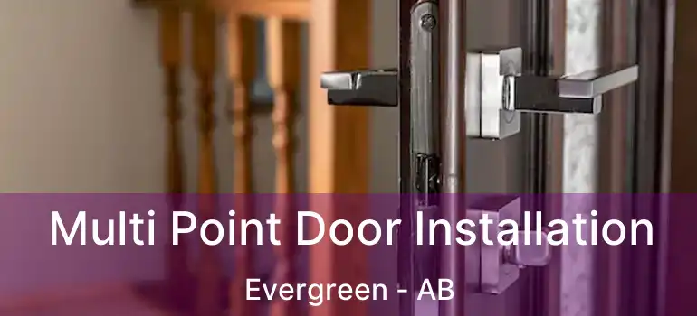  Multi Point Door Installation Evergreen - AB