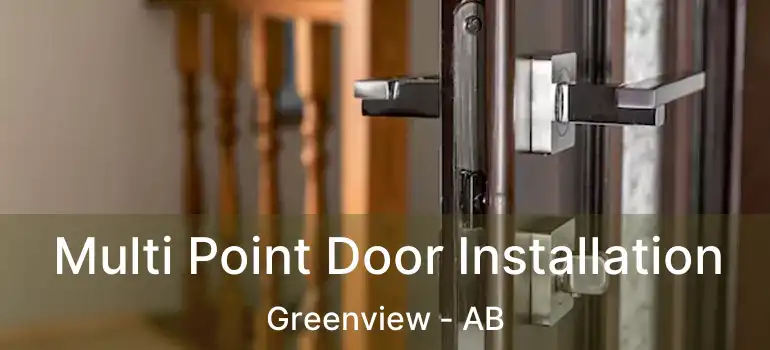  Multi Point Door Installation Greenview - AB