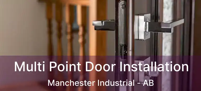  Multi Point Door Installation Manchester Industrial - AB