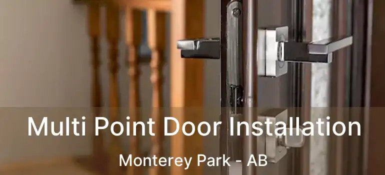  Multi Point Door Installation Monterey Park - AB