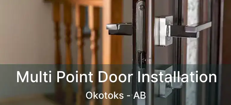  Multi Point Door Installation Okotoks - AB