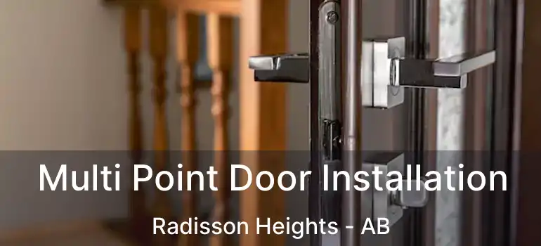  Multi Point Door Installation Radisson Heights - AB