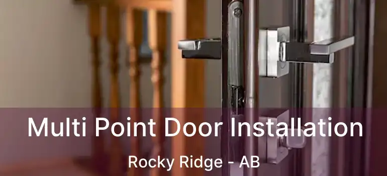  Multi Point Door Installation Rocky Ridge - AB