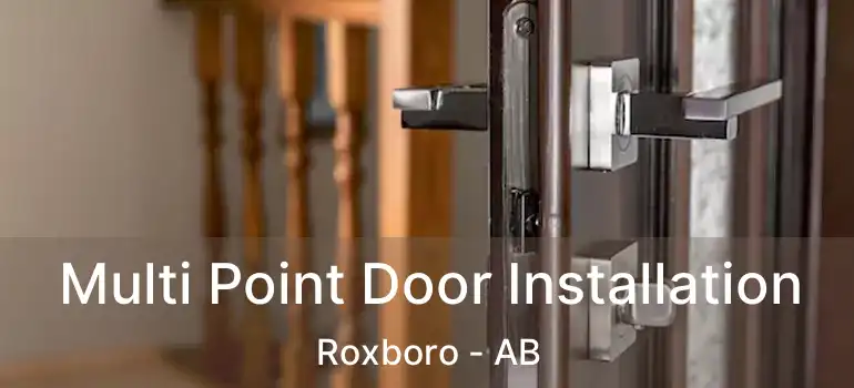  Multi Point Door Installation Roxboro - AB