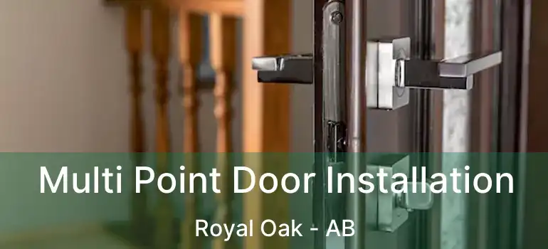  Multi Point Door Installation Royal Oak - AB