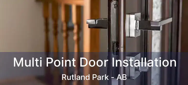  Multi Point Door Installation Rutland Park - AB