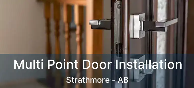  Multi Point Door Installation Strathmore - AB