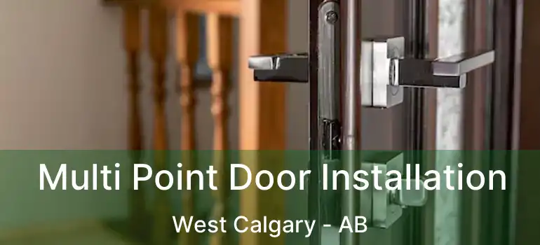  Multi Point Door Installation West Calgary - AB