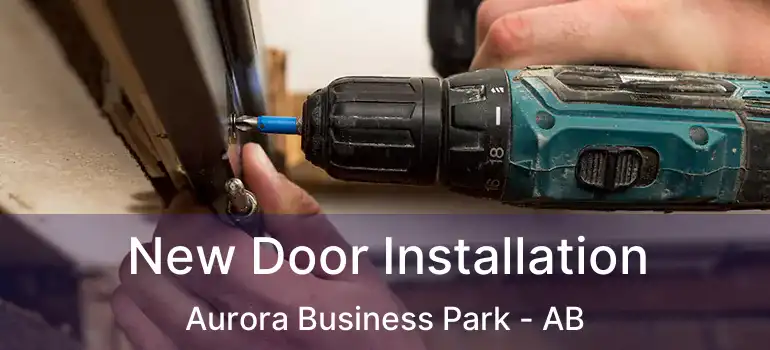  New Door Installation Aurora Business Park - AB