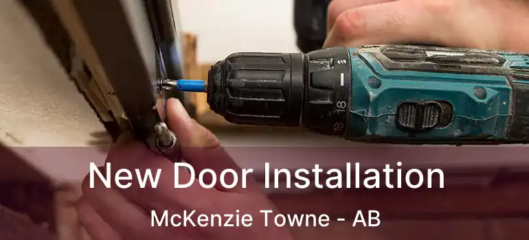 New Door Installation McKenzie Towne - AB