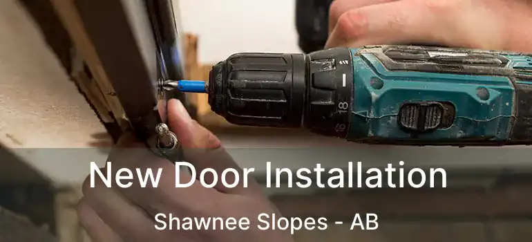  New Door Installation Shawnee Slopes - AB