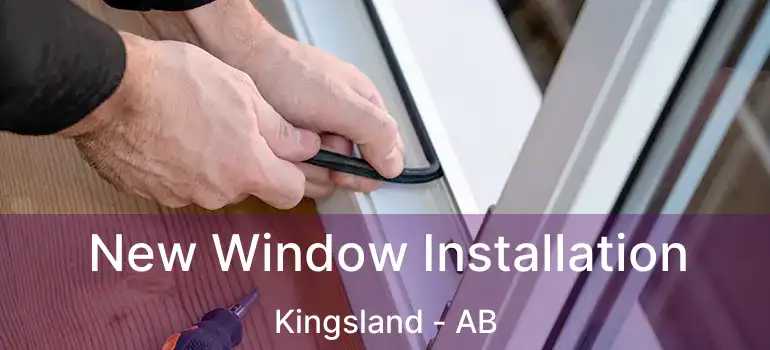  New Window Installation Kingsland - AB