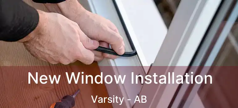  New Window Installation Varsity - AB