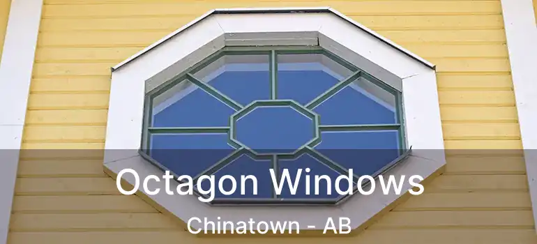  Octagon Windows Chinatown - AB
