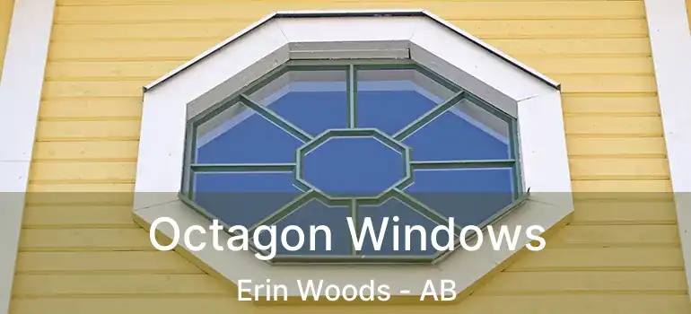  Octagon Windows Erin Woods - AB
