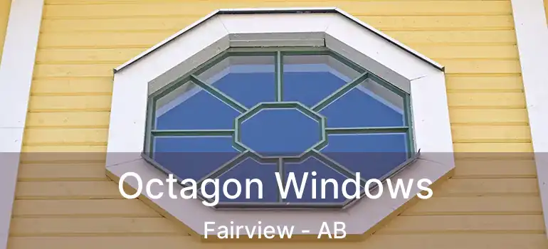  Octagon Windows Fairview - AB