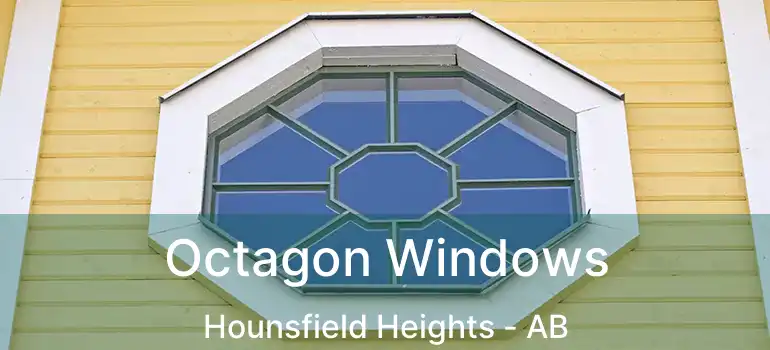  Octagon Windows Hounsfield Heights - AB