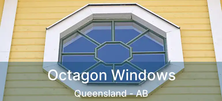 Octagon Windows Queensland - AB