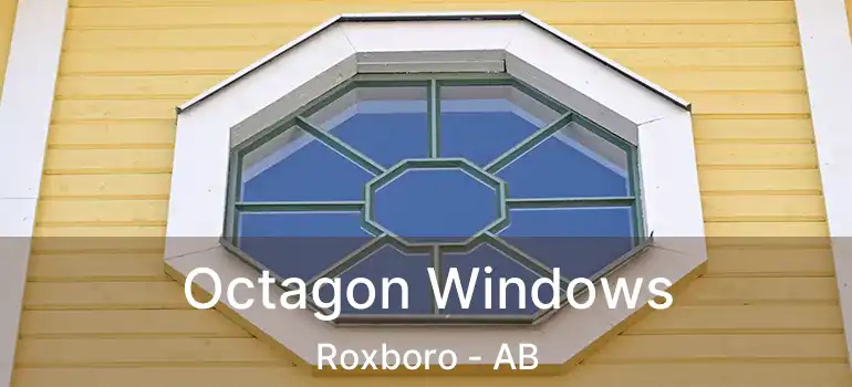 Octagon Windows Roxboro - AB