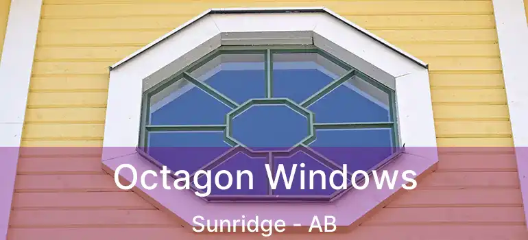  Octagon Windows Sunridge - AB