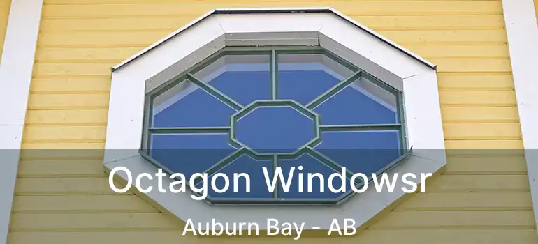 Octagon Windowsr Auburn Bay - AB