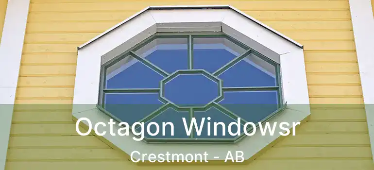  Octagon Windowsr Crestmont - AB