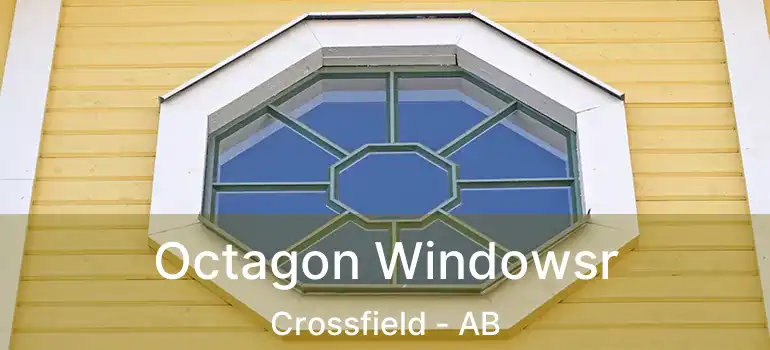  Octagon Windowsr Crossfield - AB