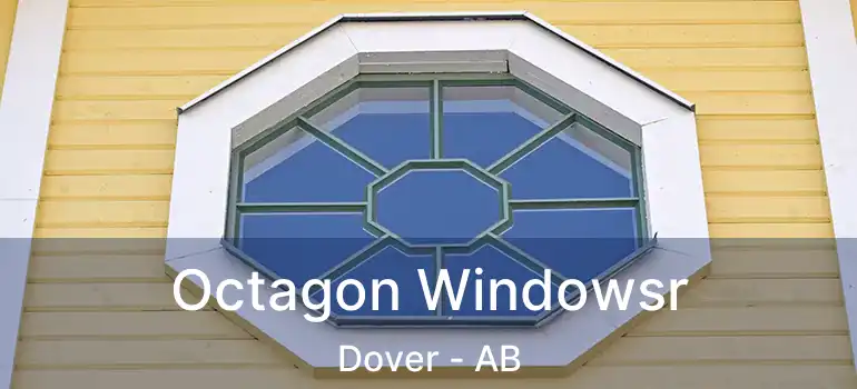  Octagon Windowsr Dover - AB