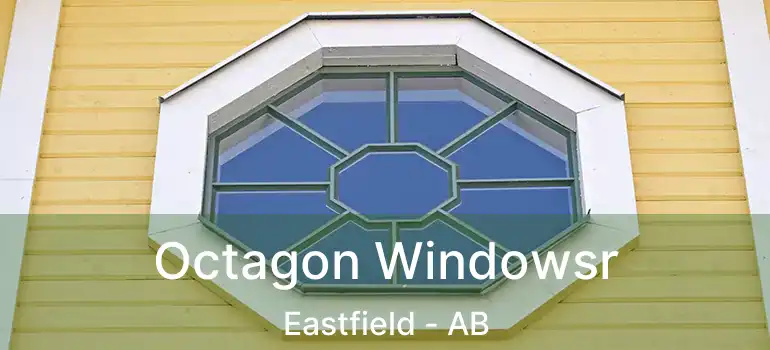  Octagon Windowsr Eastfield - AB