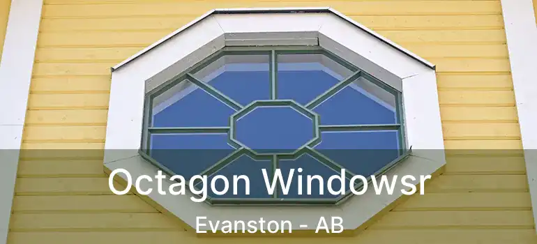  Octagon Windowsr Evanston - AB