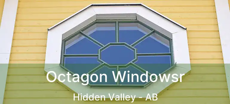  Octagon Windowsr Hidden Valley - AB
