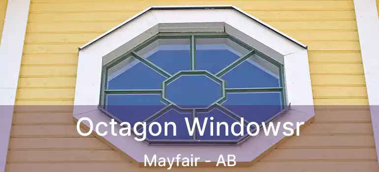  Octagon Windowsr Mayfair - AB