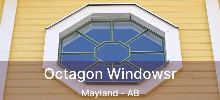  Octagon Windowsr Mayland - AB