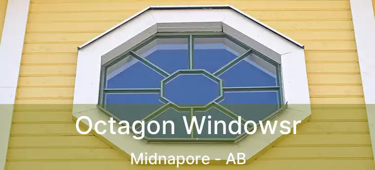  Octagon Windowsr Midnapore - AB