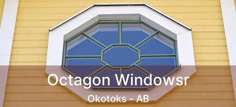  Octagon Windowsr Okotoks - AB
